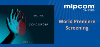 MIPCOM CANNES to host world premiere screening of Concordia