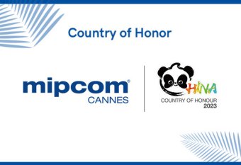 MIPCOM CANNES announce China as country of honour 2023